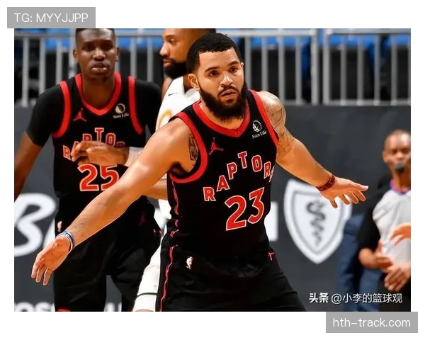 范弗利特突破制造错位提升持球组织效率明显优于队友